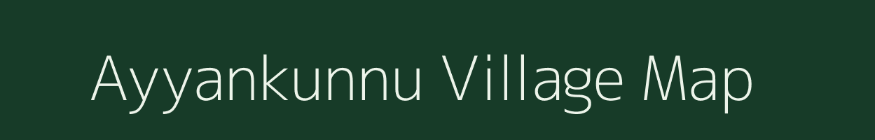Ayyankunnu village map in Kerala