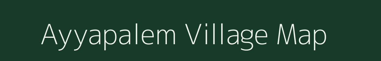 Ayyapalem village map in Andhra Pradesh