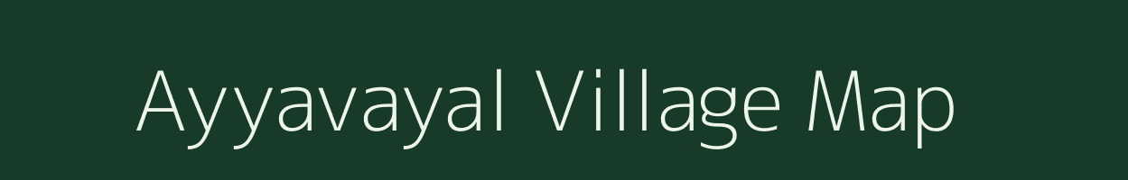 Ayyavayal village map in Tamil Nadu