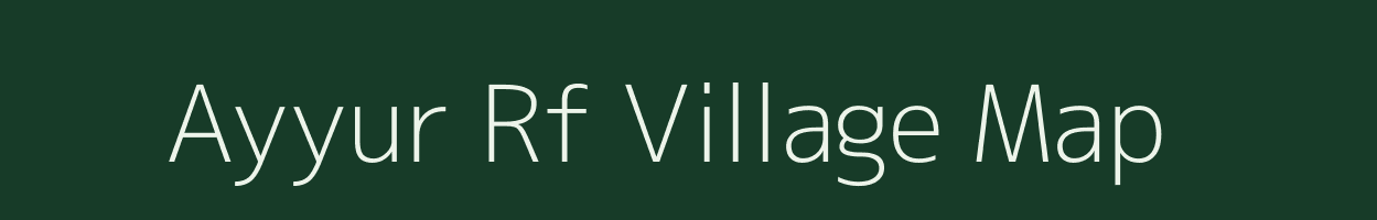 Ayyur Rf village map in Tamil Nadu