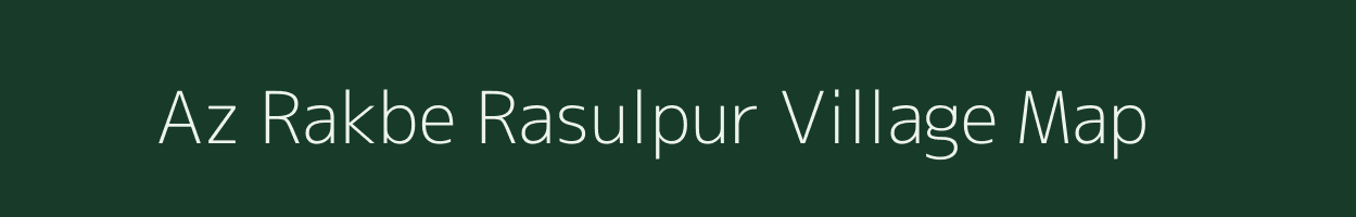 Az Rakbe Rasulpur village map in Bihar