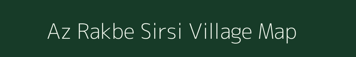 Az Rakbe Sirsi village map in Bihar