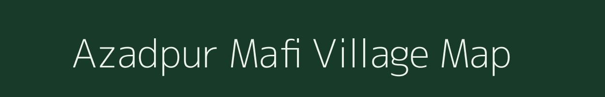 Azadpur Mafi village map in Uttar Pradesh