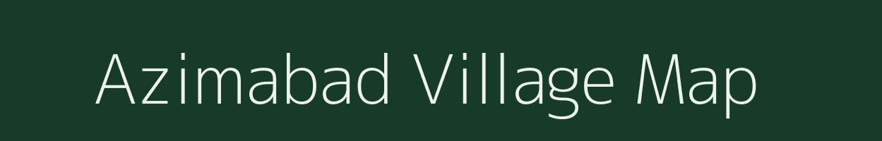 Azimabad village map in Uttar Pradesh