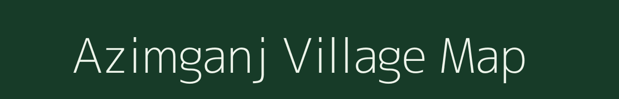 Azimganj village map in Uttar Pradesh