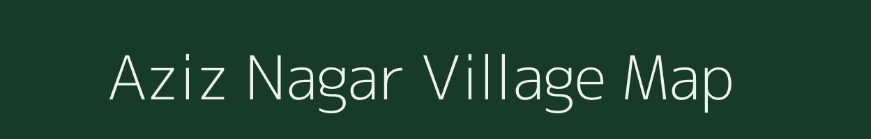 Aziz Nagar village map in Uttar Pradesh