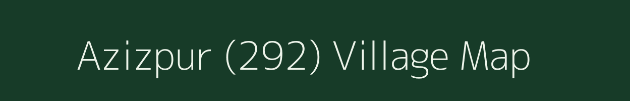 Azizpur (292) village map in Haryana