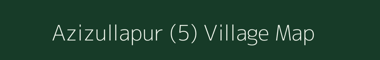 Azizullapur (5) village map in Haryana