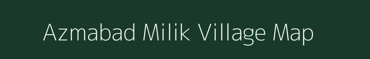 Azmabad Milik village map in Bihar