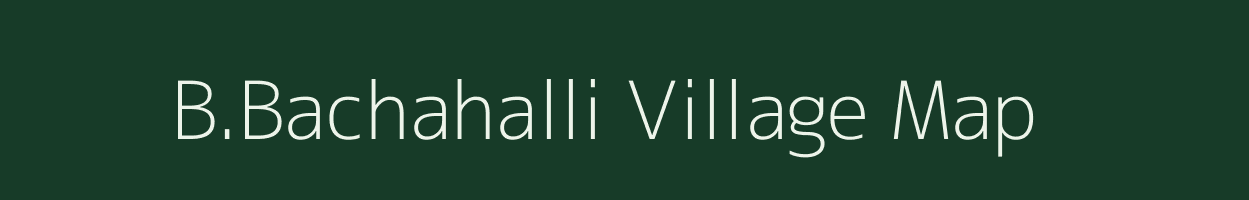 B.Bachahalli village map in Karnataka