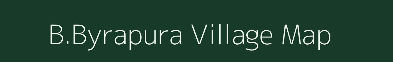 B.Byrapura village map in Karnataka