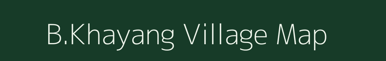 B.Khayang village map in Manipur