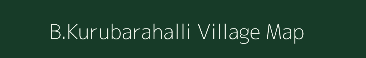 B.Kurubarahalli village map in Karnataka