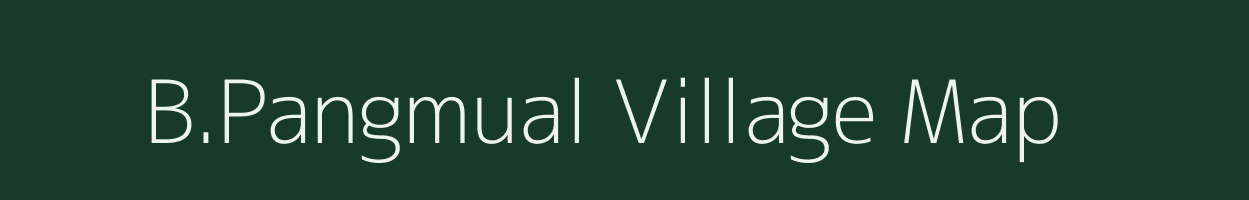 B.Pangmual village map in Manipur