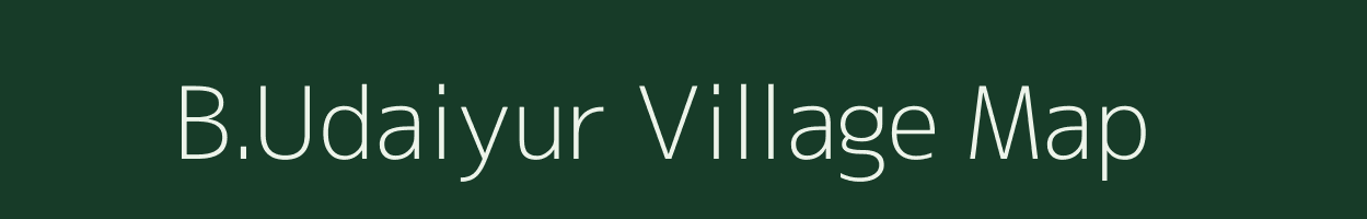 B.Udaiyur village map in Tamil Nadu