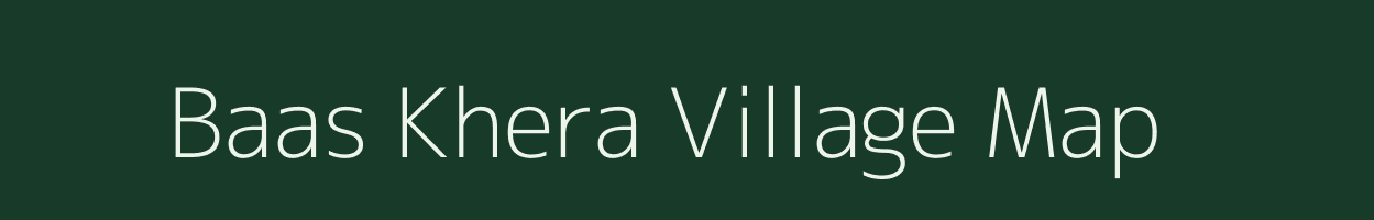 Baas Khera village map in Uttar Pradesh