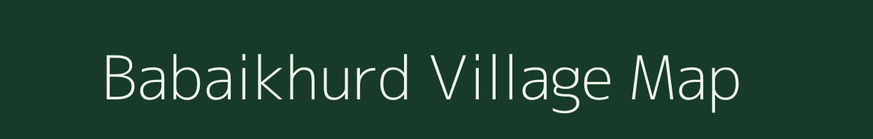 Babaikhurd village map in Madhya Pradesh