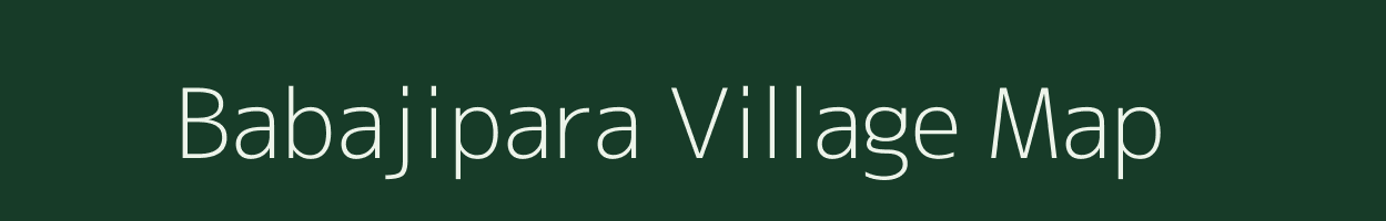 Babajipara village map in Gujarat