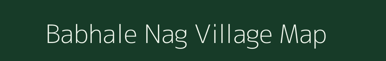 Babhale Nag village map in Maharashtra