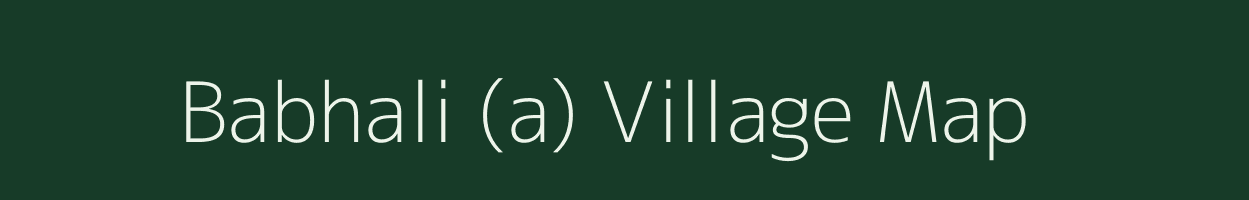 Babhali (a) village map in Maharashtra