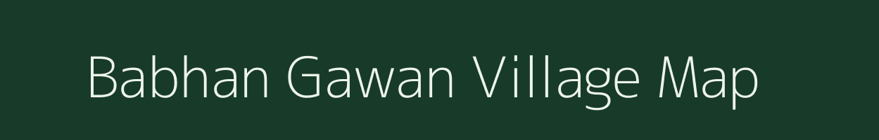 Babhan Gawan village map in Uttar Pradesh