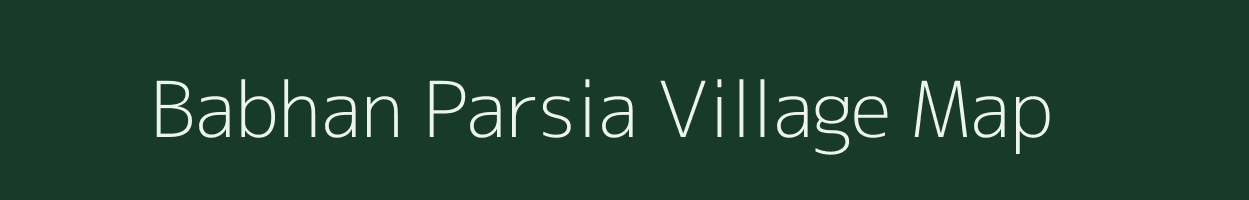 Babhan Parsia village map in Bihar
