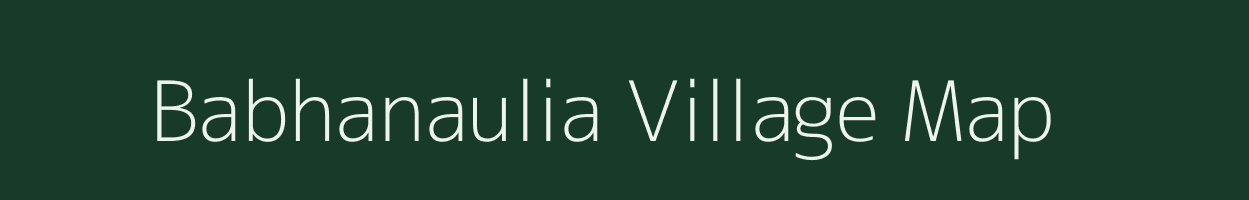 Babhanaulia village map in Bihar