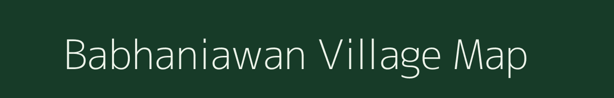 Babhaniawan village map in Bihar