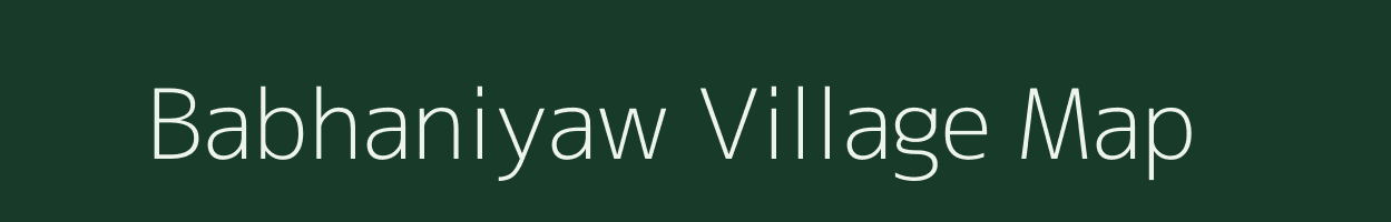Babhaniyaw village map in Uttar Pradesh