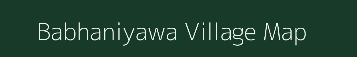 Babhaniyawa village map in Uttar Pradesh