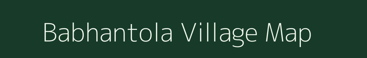 Babhantola village map in Bihar