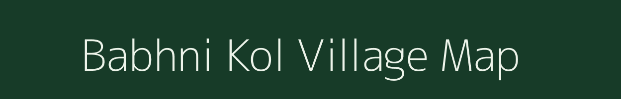 Babhni Kol village map in Uttar Pradesh