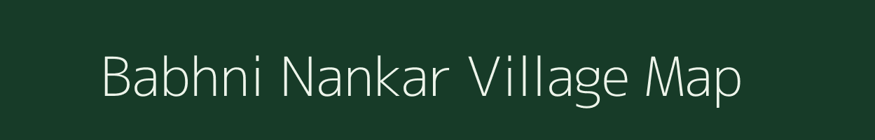 Babhni Nankar village map in Uttar Pradesh