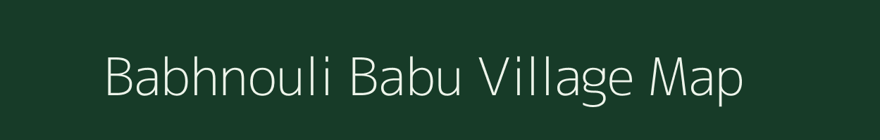 Babhnouli Babu village map in Uttar Pradesh