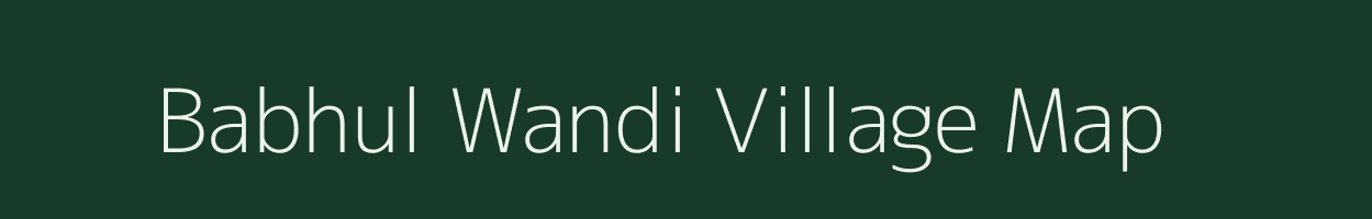 Babhul Wandi village map in Maharashtra