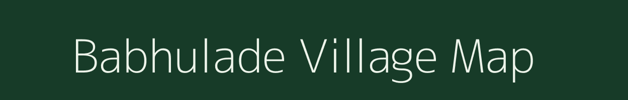 Babhulade village map in Maharashtra