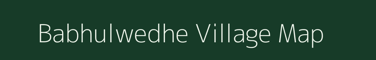 Babhulwedhe village map in Maharashtra