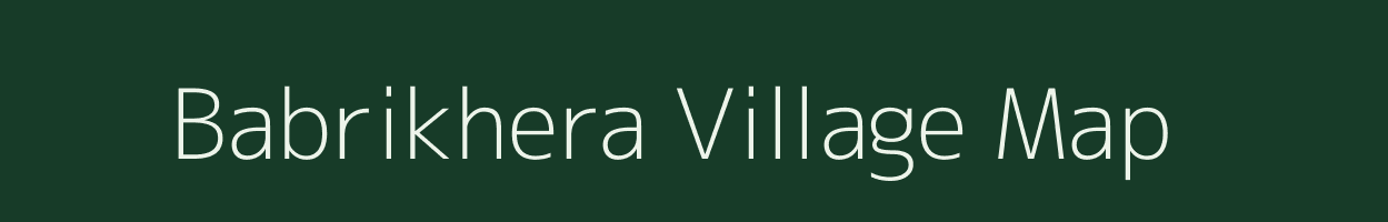 Babrikhera village map in Rajasthan