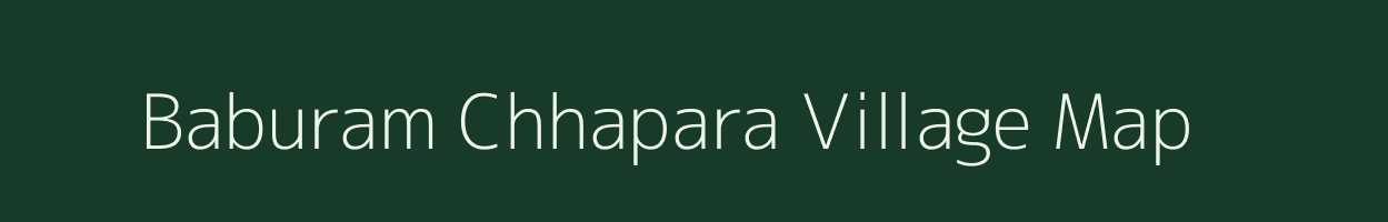 Baburam Chhapara village map in Uttar Pradesh