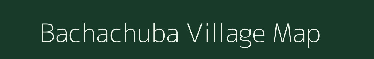 Bachachuba village map in Assam