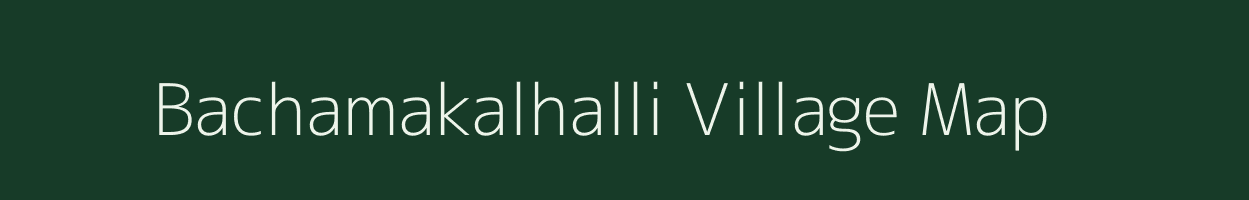 Bachamakalhalli village map in Karnataka