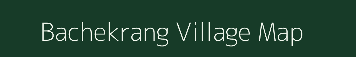 Bachekrang village map in Assam