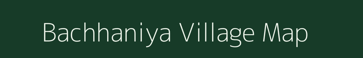 Bachhaniya village map in Madhya Pradesh