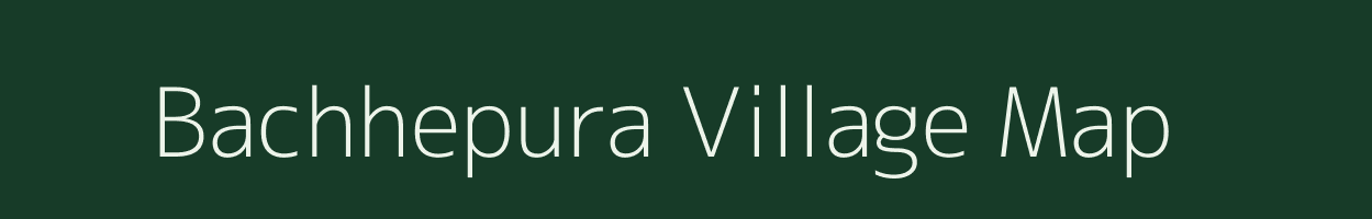 Bachhepura village map in Uttar Pradesh