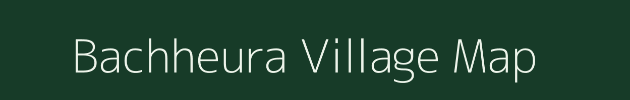 Bachheura village map in Uttar Pradesh