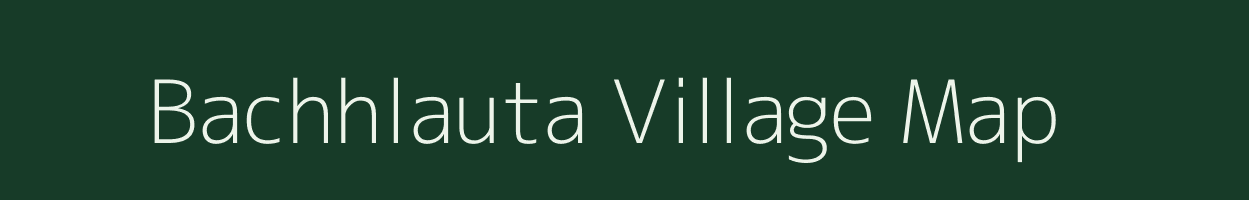 Bachhlauta village map in Uttar Pradesh