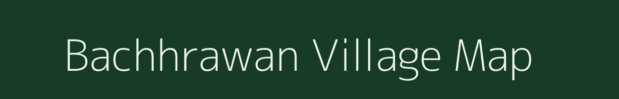 Bachhrawan village map in Uttar Pradesh