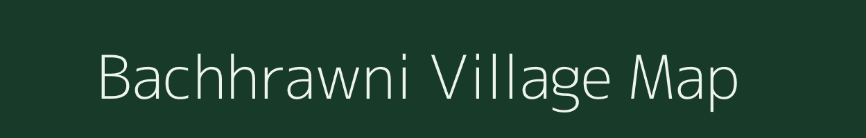 Bachhrawni village map in Uttar Pradesh