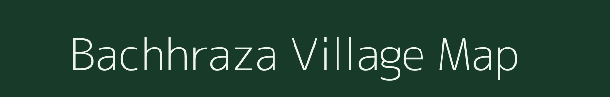 Bachhraza village map in Uttar Pradesh