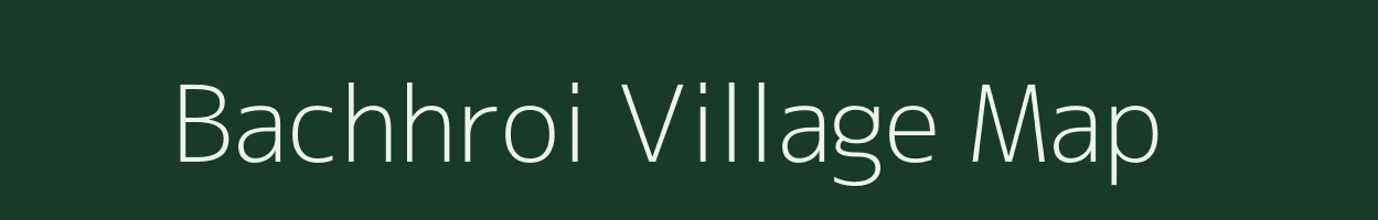 Bachhroi village map in Uttar Pradesh